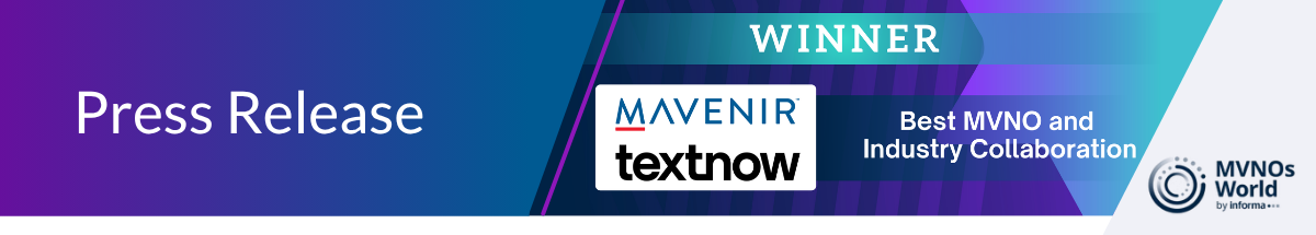 Emailer Header Banner - Mavenir and TextNow Win Best MVNO and Industry Collaboration at MVNOs World Awards (2)