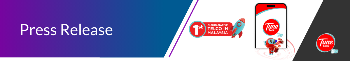 Emailer Header Banner - Tune Talk Becomes ASEAN’s First Fully Cloud-Native Mobile Network Operator with Mavenir-1